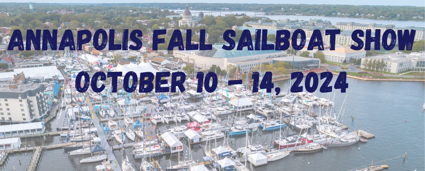 Annapolis Fall Sailboat Show October 10 14, 2024 1